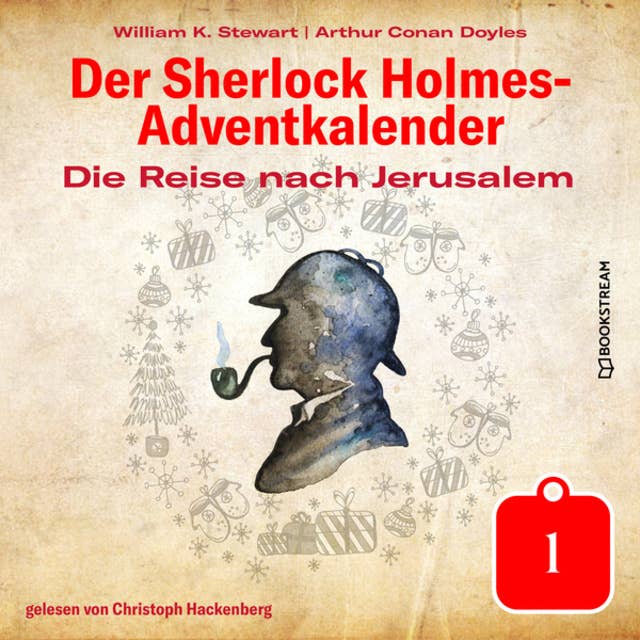 Der Sherlock Holmes-Adventkalender: Die Reise nach Jerusalem, Tag 1