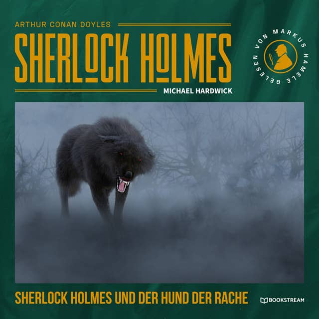 Sherlock Holmes und der Hund der Rache (Ungekürzt)