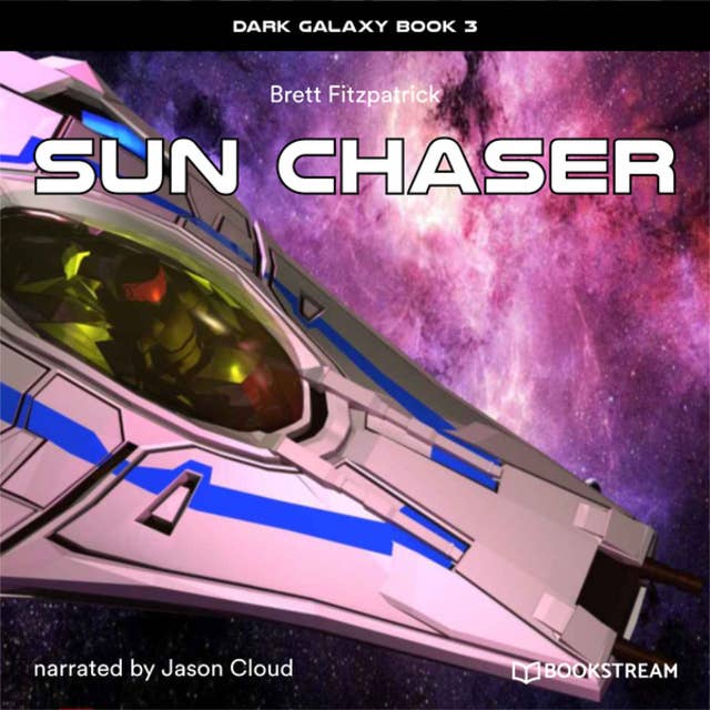 Sun Chaser - Dark Galaxy, Book 3