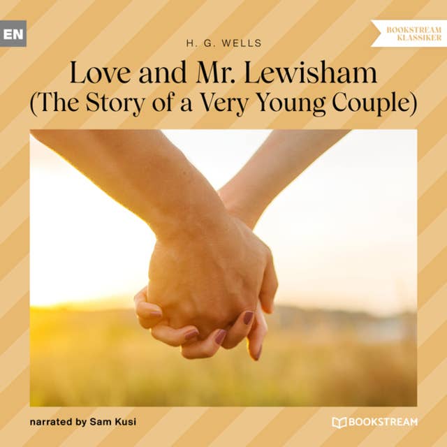 Love and Mr. Lewisham - The Story of a Very Young Couple