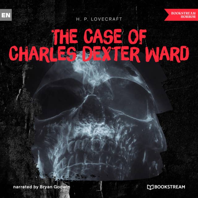 The Case of Charles Dexter Ward (Ungekürzt) Audiolibro H.P. Lovecraft Storytel
