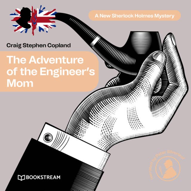 The Adventure of the Engineer's Mom - A New Sherlock Holmes Mystery, Episode 11 (Unabridged)