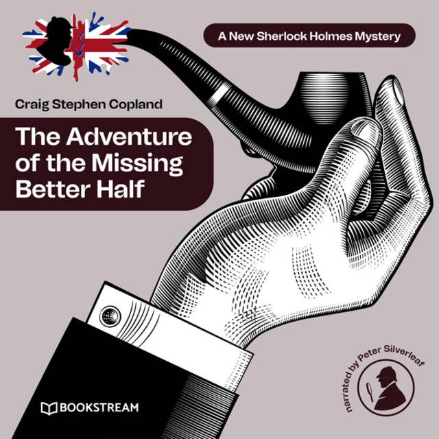 The Adventure of the Missing Better Half - A New Sherlock Holmes Mystery, Episode 38 (Unabridged)