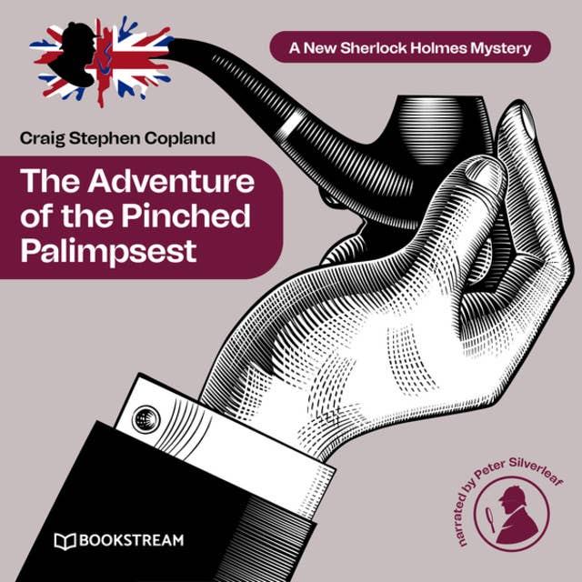 The Adventure of the Pinched Palimpsest - A New Sherlock Holmes Mystery, Episode 37 (Unabridged)