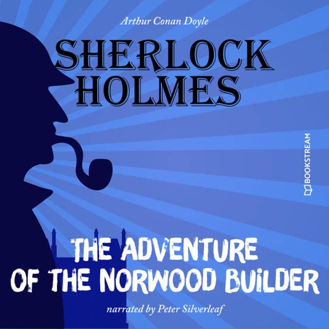 The Adventure of the Norwood Builder