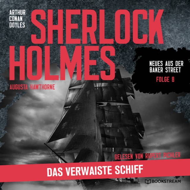 Sherlock Holmes: Das verwaiste Schiff - Neues aus der Baker Street, Folge 8