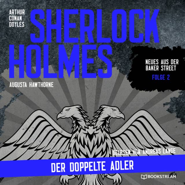 Sherlock Holmes: Der doppelte Adler - Neues aus der Baker Street, Folge 2
