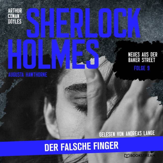 Sherlock Holmes: Der falsche Finger - Neues aus der Baker Street, Folge 9