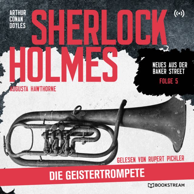 Sherlock Holmes: Die Geistertrompete - Neues aus der Baker Street, Folge 5