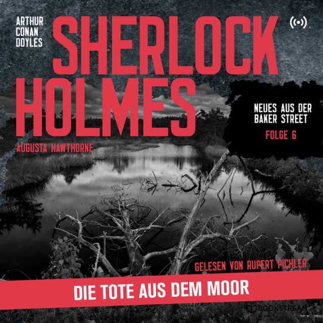 Sherlock Holmes: Die Tote aus dem Moor - Neues aus der Baker Street, Folge 6