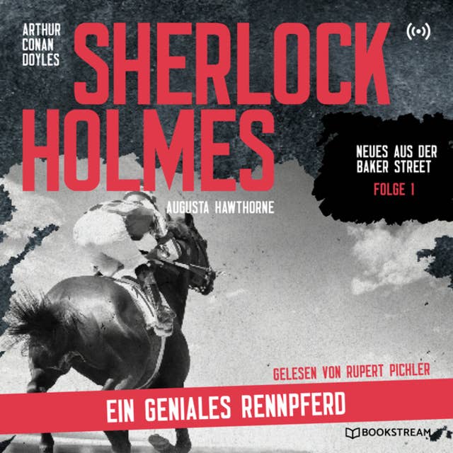 Sherlock Holmes: Ein geniales Rennpferd - Neues aus der Baker Street, Folge 1