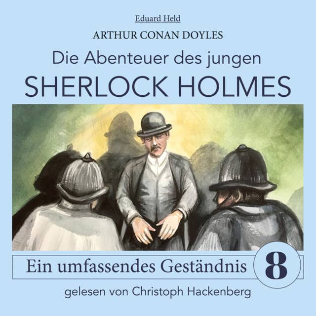 Sherlock Holmes: Ein umfassendes Geständnis - Die Abenteuer des jungen Sherlock Holmes, Folge 8