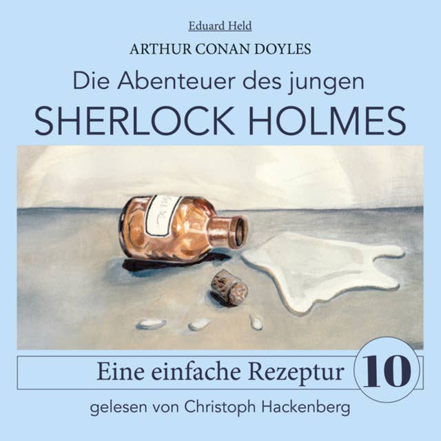 Sherlock Holmes: Eine einfache Rezeptur - Die Abenteuer des jungen Sherlock Holmes, Folge 10