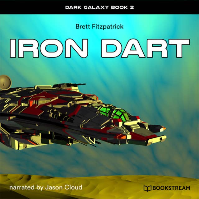 Iron Dart - Dark Galaxy, Book 2
