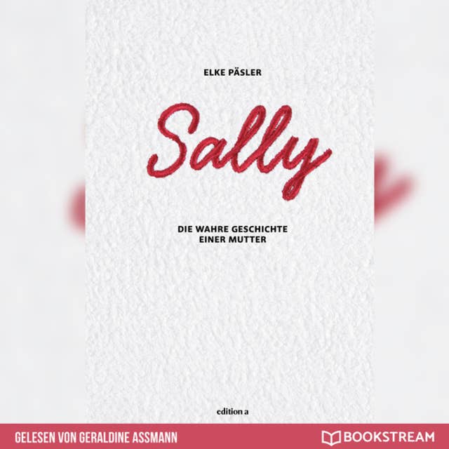 Sally - Die wahre Geschichte einer Mutter