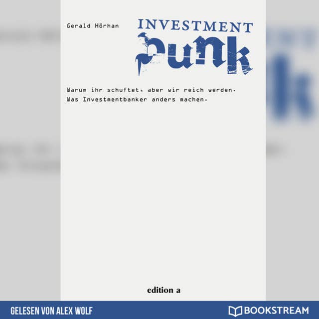 Investment Punk - Warum ihr schuftet und wir reich werden