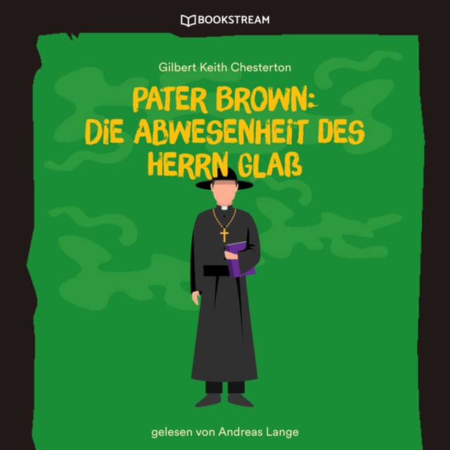 Pater Brown: Die Abwesenheit des Herrn Glaß