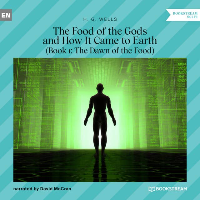 The Food of the Gods and How It Came to Earth, Book 1: The Dawn of the Food