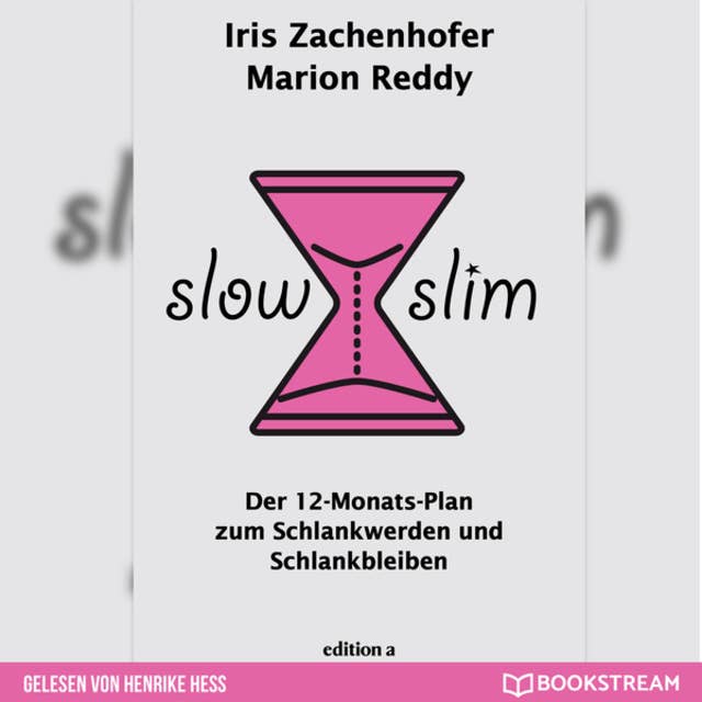 Slow Slim - Der 12-Monats-Plan zum Schlankwerden und Schlankbleiben