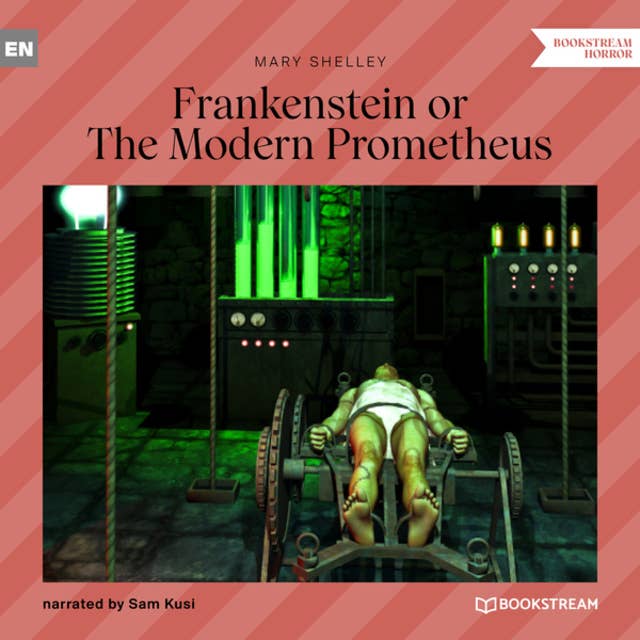 Frankenstein or The Modern Prometheus