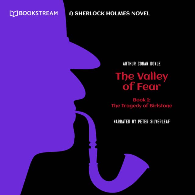 The Tragedy of Birlstone - A Sherlock Holmes Novel - The Valley of Fear, Book 1