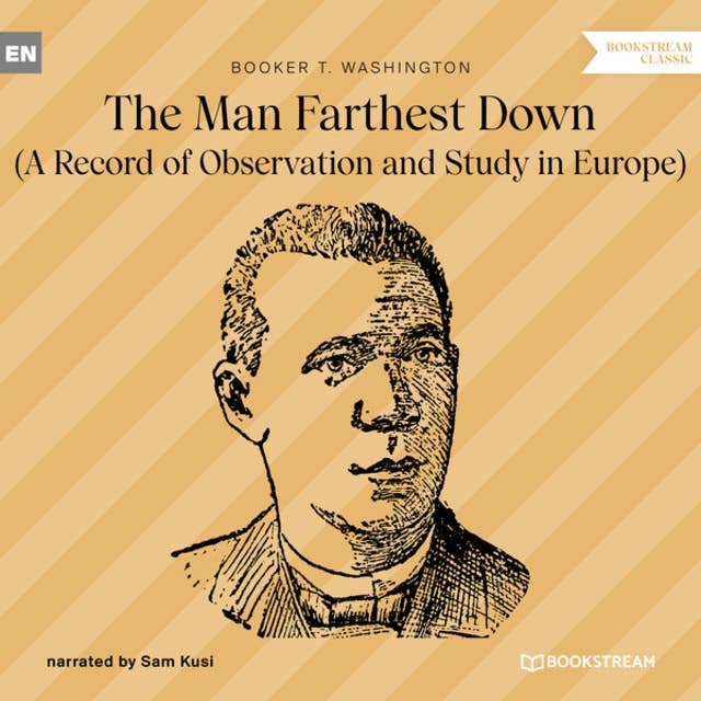 The Man Farthest Down - A Record of Observation and Study in Europe (Unabridged)