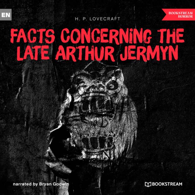 Facts Concerning the Late Arthur Jermyn and His Family (Unabridged)