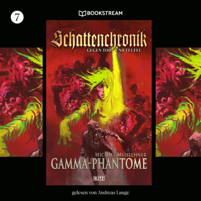 Gamma-Phantome - Schattenchronik, Folge 7