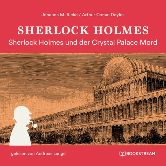 Sherlock Holmes und der Crystal Palace Mord: Die neuen Romane, Band 38