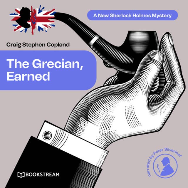 The Grecian Earned - A New Sherlock Holmes Mystery, Episode 24 (Unabridged)