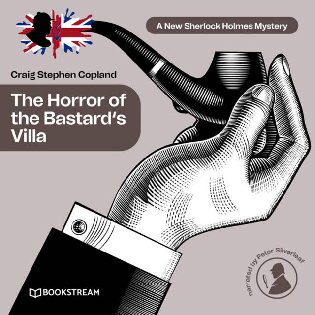 The Horror of the Bastard's Villa - A New Sherlock Holmes Mystery, Episode 27 (Unabridged)