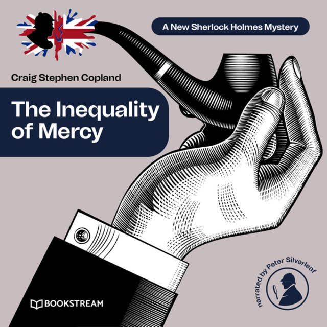 The Inequality of Mercy - A New Sherlock Holmes Mystery, Episode 39 (Unabridged)