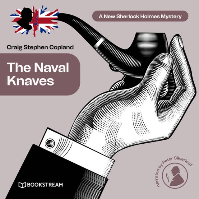 The Naval Knaves - A New Sherlock Holmes Mystery, Episode 25 (Unabridged)