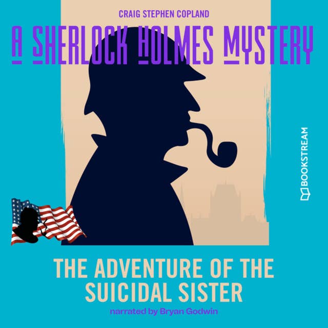 The Adventure of the Suicidal Sister - A Sherlock Holmes Mystery, Episode 4 (Unabridged)