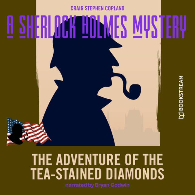 The Adventure of the Tea-Stained Diamonds - A Sherlock Holmes Mystery, Episode 5 (Unabridged)