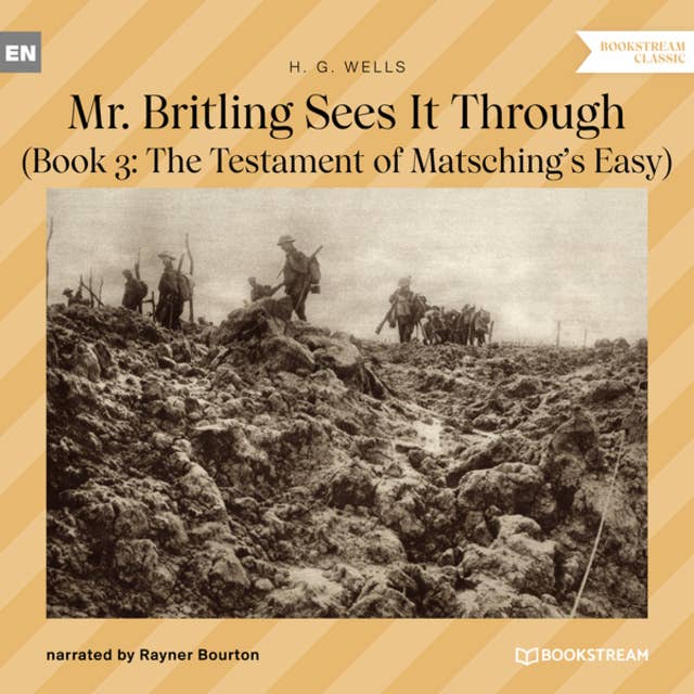 Mr. Britling Sees It Through - Book 3: The Testament of Matsching's Easy (Unabridged)
