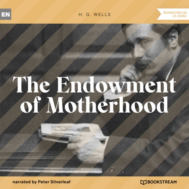 The Endowment of Motherhood (Unabridged)