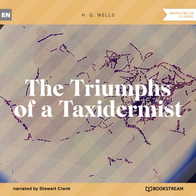 The Triumphs of a Taxidermist (Unabridged)