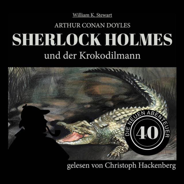 Sherlock Holmes und der Krokodilmann: Die neuen Abenteuer