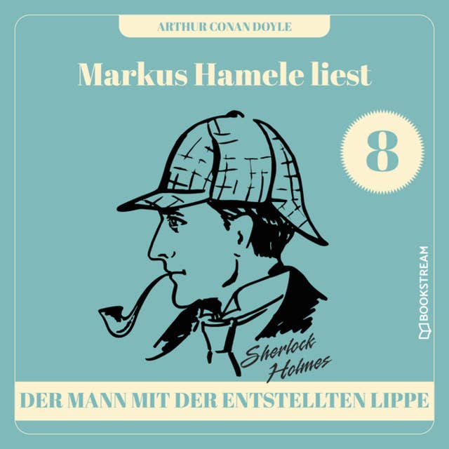 Markus Hamele liest Sherlock Holmes: Der Mann mit der entstellten Lippe
