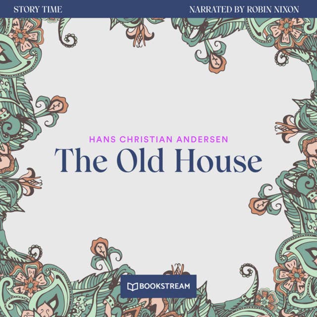 The Old House - Story Time, Episode 73 (Unabridged)