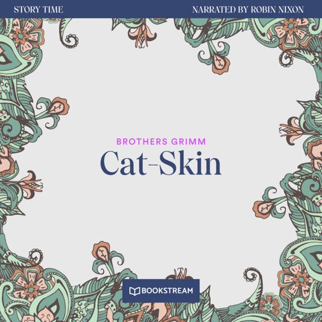 Cat-Skin - Story Time, Episode 4 (Unabridged)