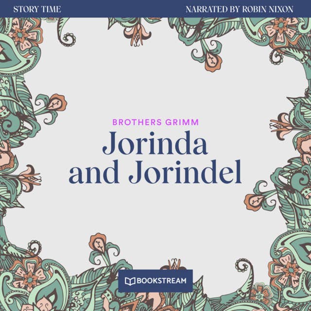 Jorinda and Jorindel - Story Time, Episode 14 (Unabridged)