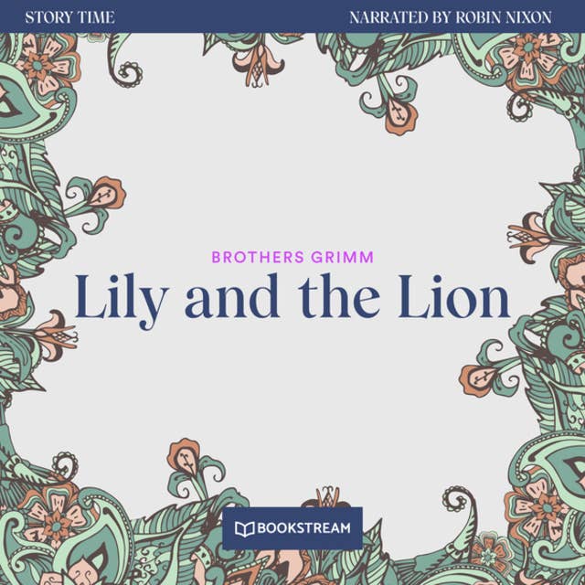 Lily and the Lion - Story Time, Episode 16 (Unabridged)