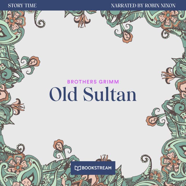 Old Sultan - Story Time, Episode 19 (Unabridged)