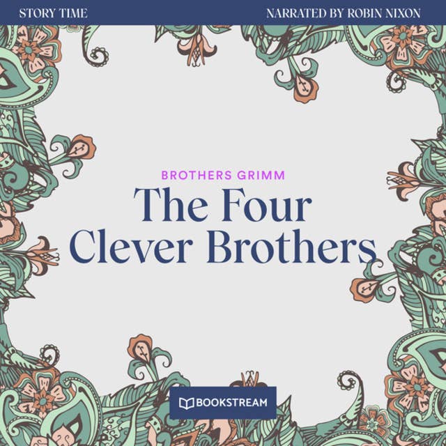 The Four Clever Brothers - Story Time, Episode 30 (Unabridged)