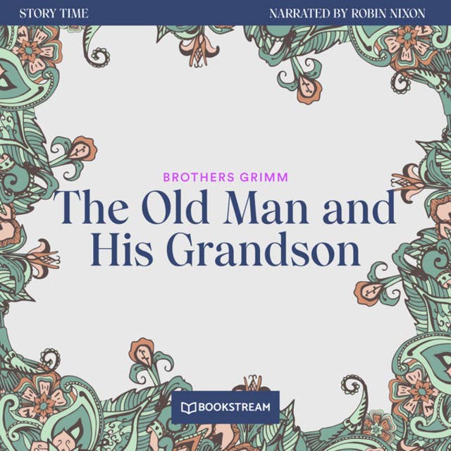 The Old Man and His Grandson - Story Time, Episode 42 (Unabridged)