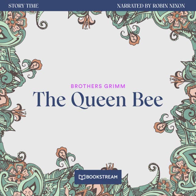 The Queen Bee - Story Time, Episode 44 (Unabridged)