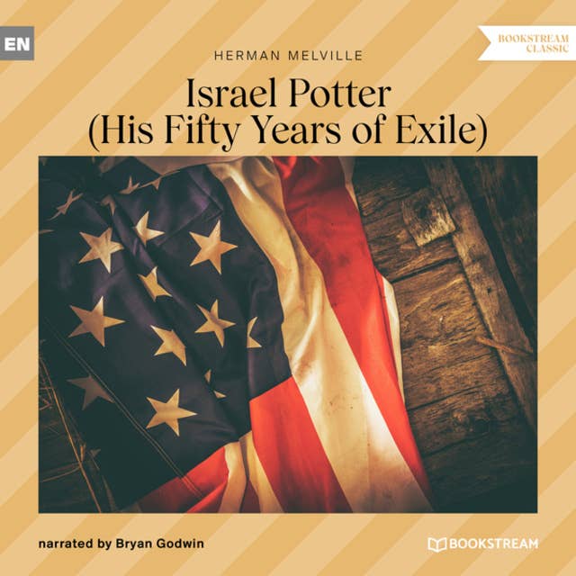 Israel Potter - His Fifty Years of Exile (Unabridged)