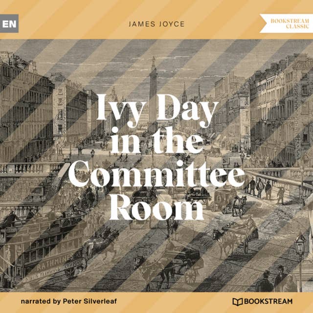 Ivy Day in the Committee Room (Unabridged)